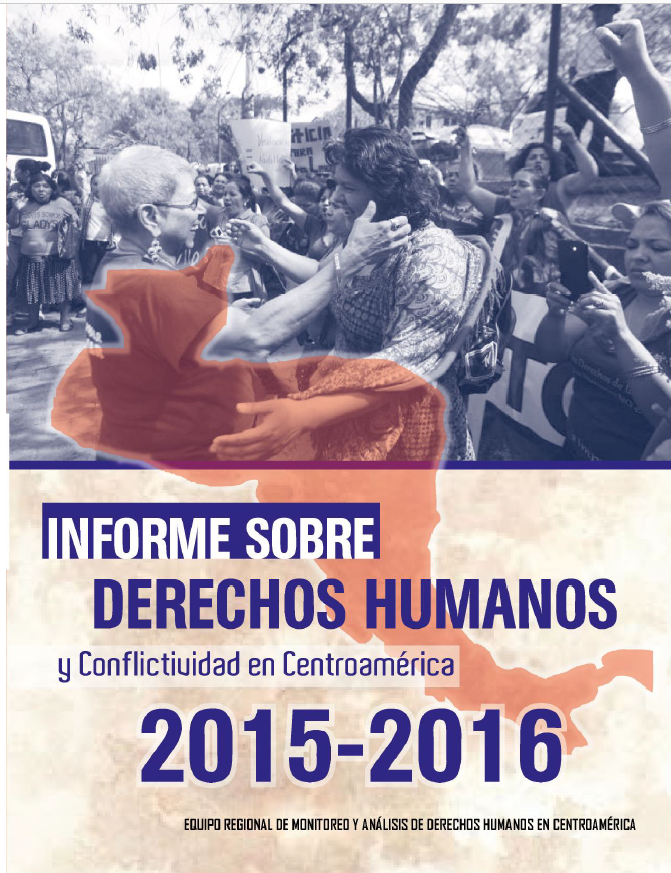 Informe sobre Derechos Humanos y conflictividad en Centroamérica 2015-2016