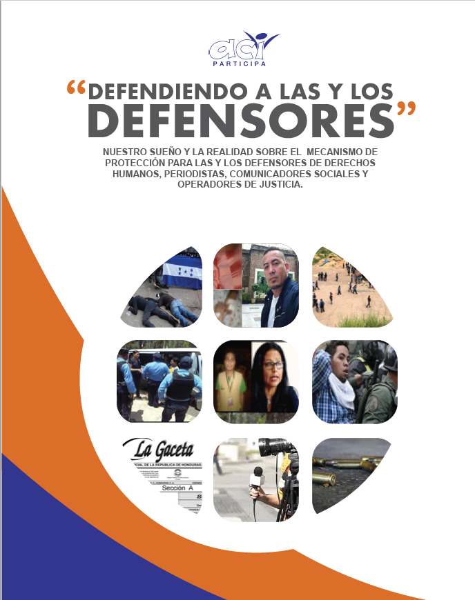 Defendiendi a las y los Defensores. Nuestro sueño y la realidad sobre el mecanismo de protección para las y los defensores de Derecho Humanos, periodistas, comunicaciones sociales y operadores de justicia